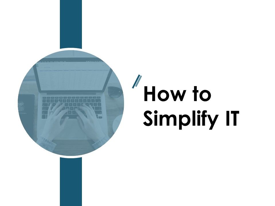 How To Simplify IT Ppt PowerPoint Presentation Gallery Graphic Images