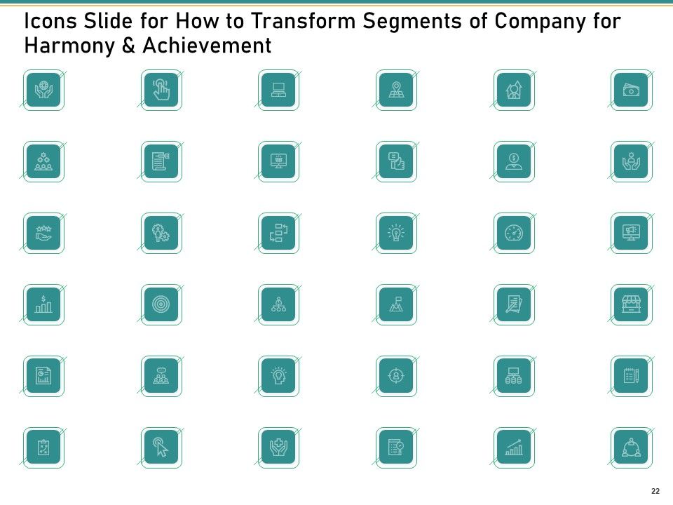 How To Transform Segments Of Company For Harmony And Achievement Ppt PowerPoint Presentation Complete Deck With Slides Slide22