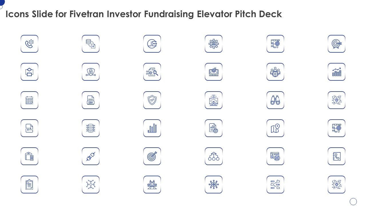 Icons_Slide_For_Fivetran_Investor_Fundraising_Elevator_Pitch_Deck_Information_PDF_Slide_1.jpg