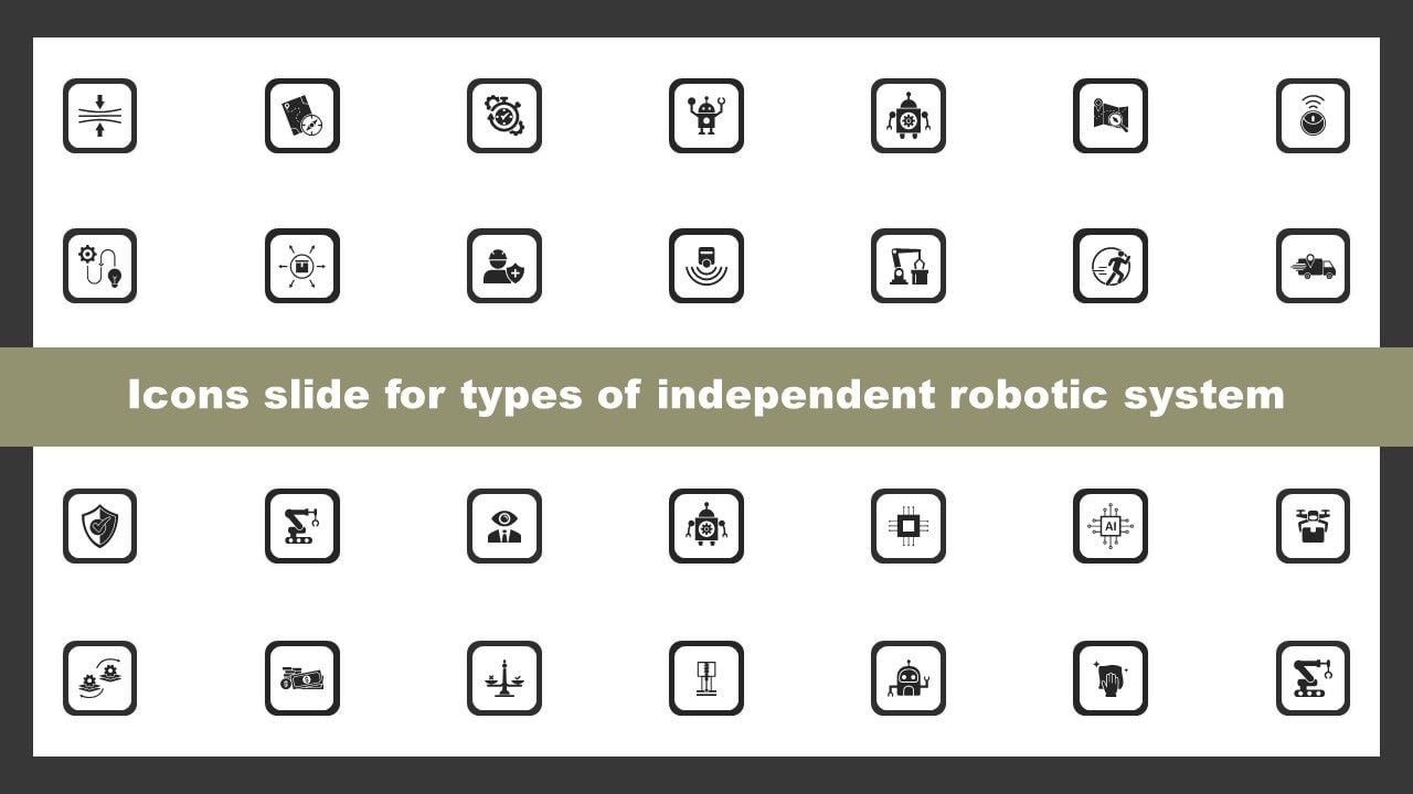 Icons_Slide_For_Types_Of_Independent_Robotic_System_Formats_PDF_Slide_1.jpg