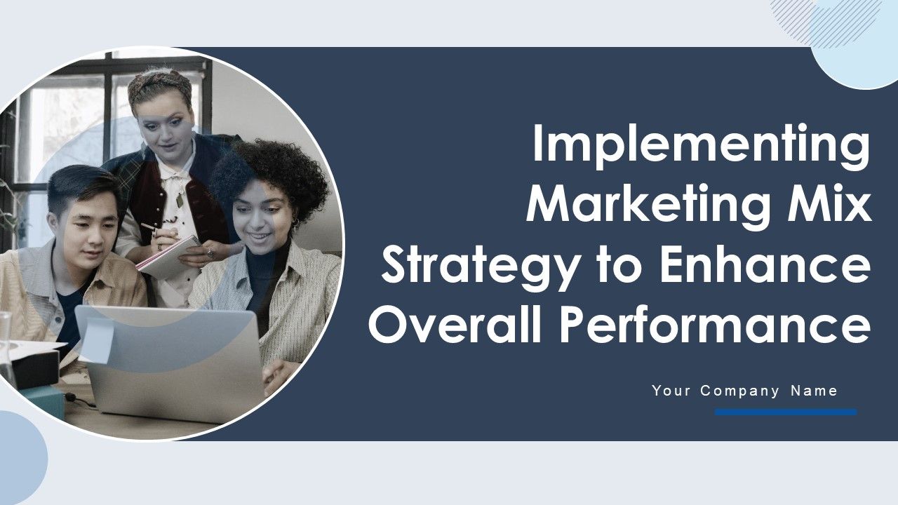 Implementing Marketing Mix Strategy To Enhance Overall Performance Ppt PowerPoint Presentation Complete With Slides Slide01