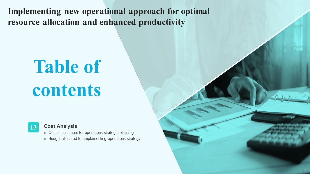 Implementing New Operational Approach For Optimal Resource Allocation And Enhanced Productivity Complete Deck Slide53