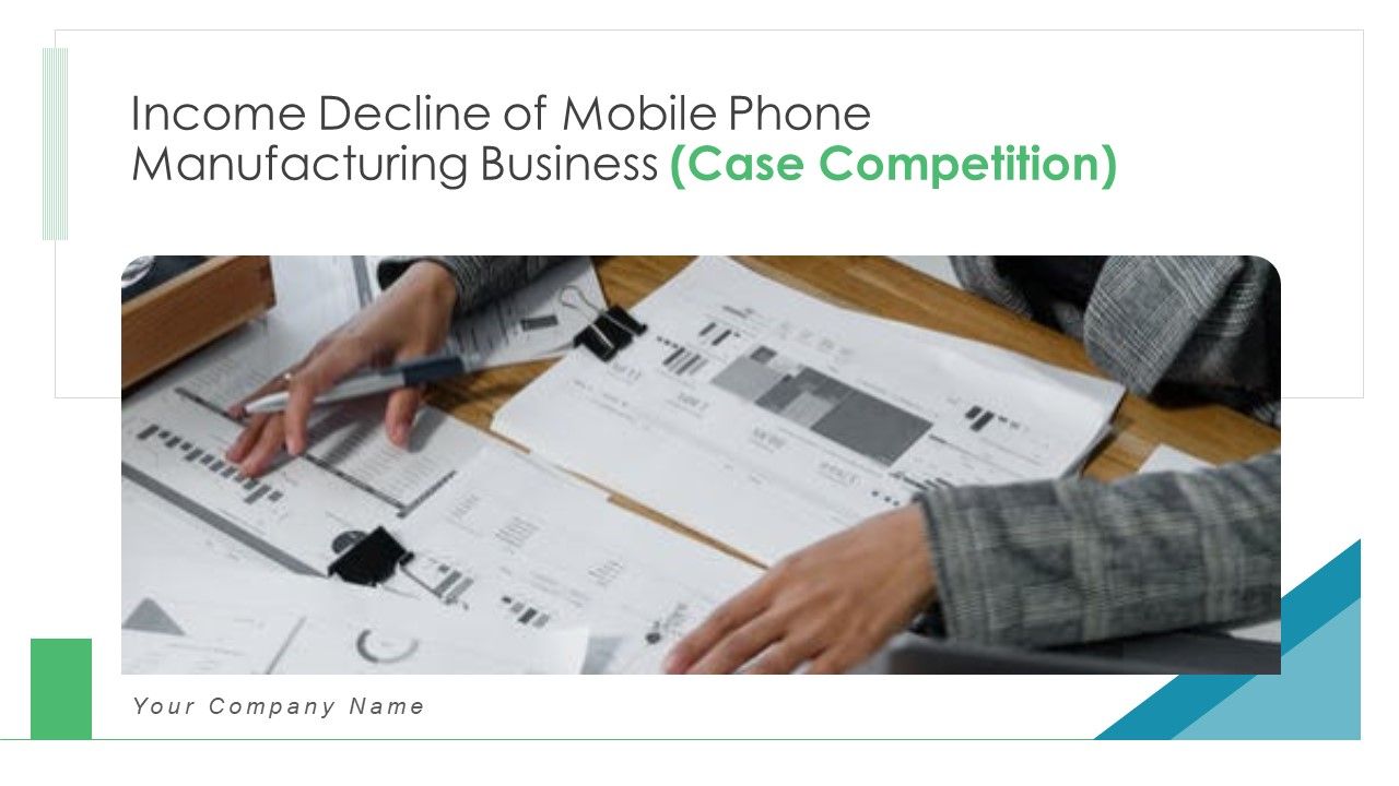 Income Decline Of Mobile Phone Manufacturing Business Case Competition Ppt PowerPoint Presentation Complete Deck With Slides Slide01