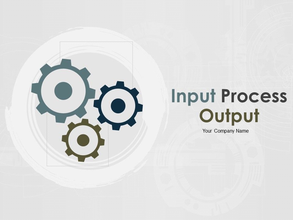 Input Process Output Ppt PowerPoint Presentation Complete Deck With Slides
