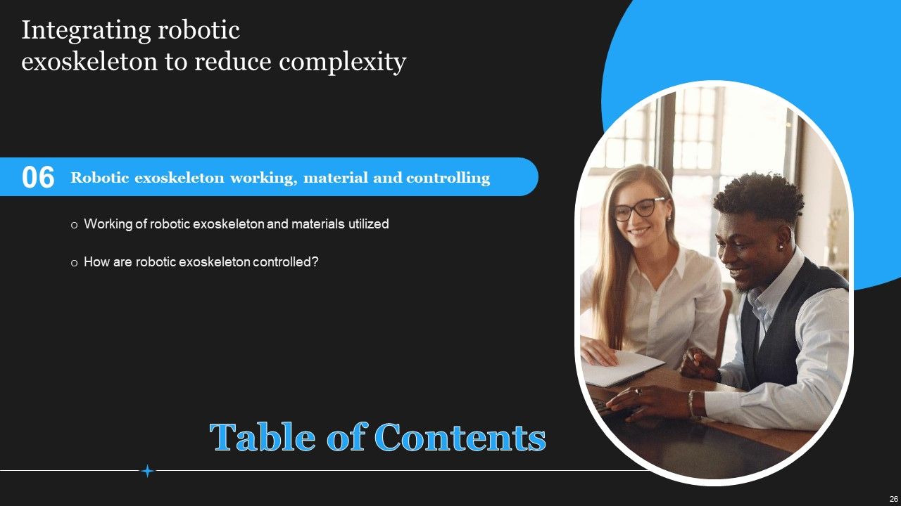 Integrating Robotic Exoskeleton To Reduce Complexity Ppt PowerPoint Presentation Complete Deck With Slides Slide26