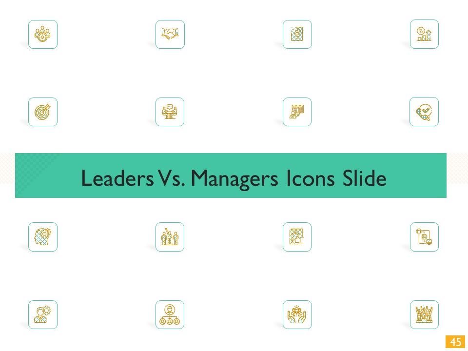 Leaders Vs Managers Ppt PowerPoint Presentation Complete Deck With Slides Slide45