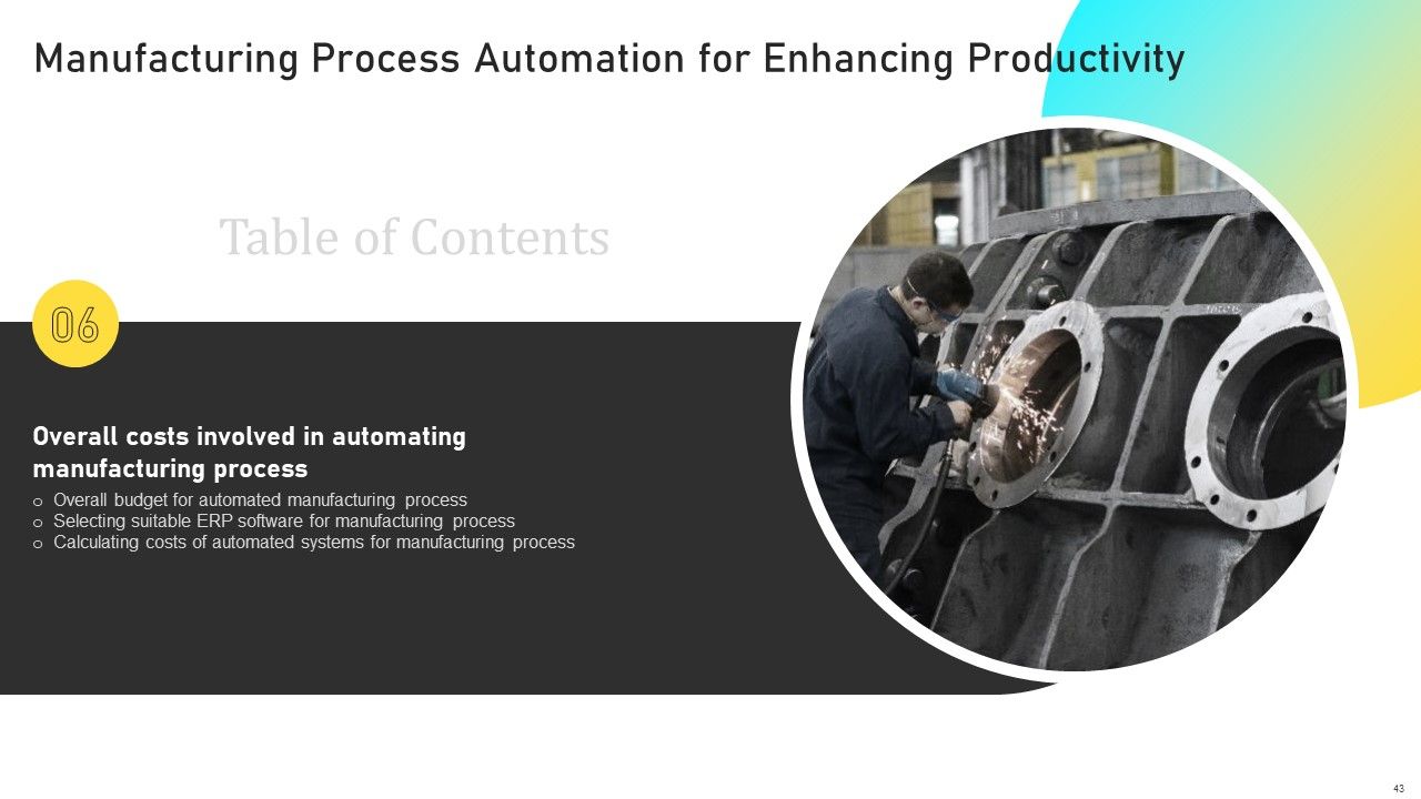 Manufacturing Process Automation For Enhancing Productivity Ppt PowerPoint Presentation Complete With Slides Slide43