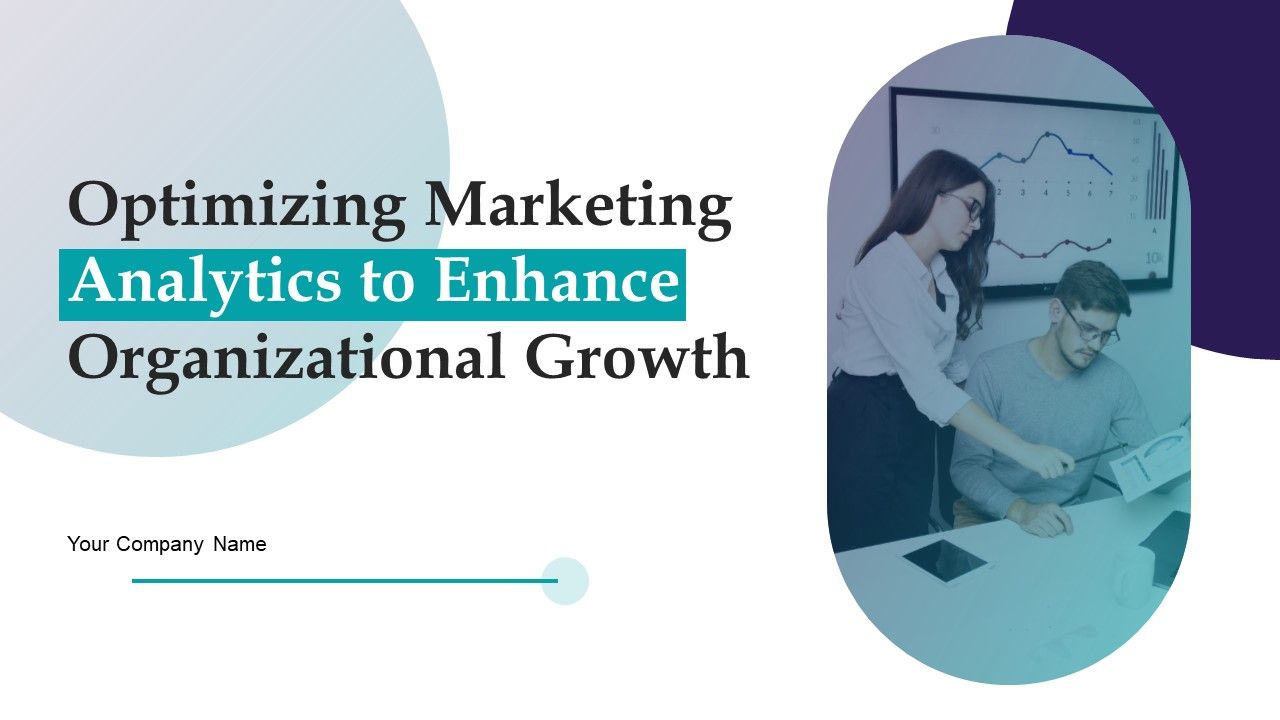 Optimizing Marketing Analytics To Enhance Organizational Growth Ppt PowerPoint Presentation Complete Deck With Slides Slide01