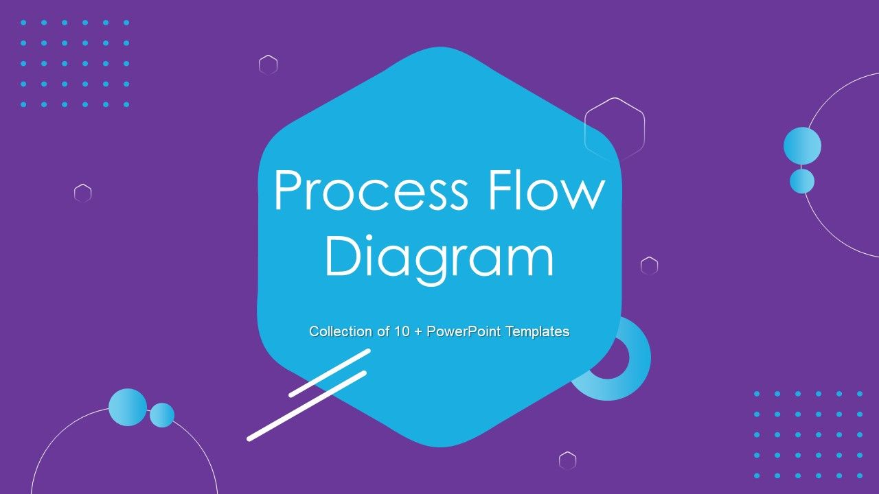 Process Flow Diagram Ppt PowerPoint Presentation Complete Deck With Slides Slide01