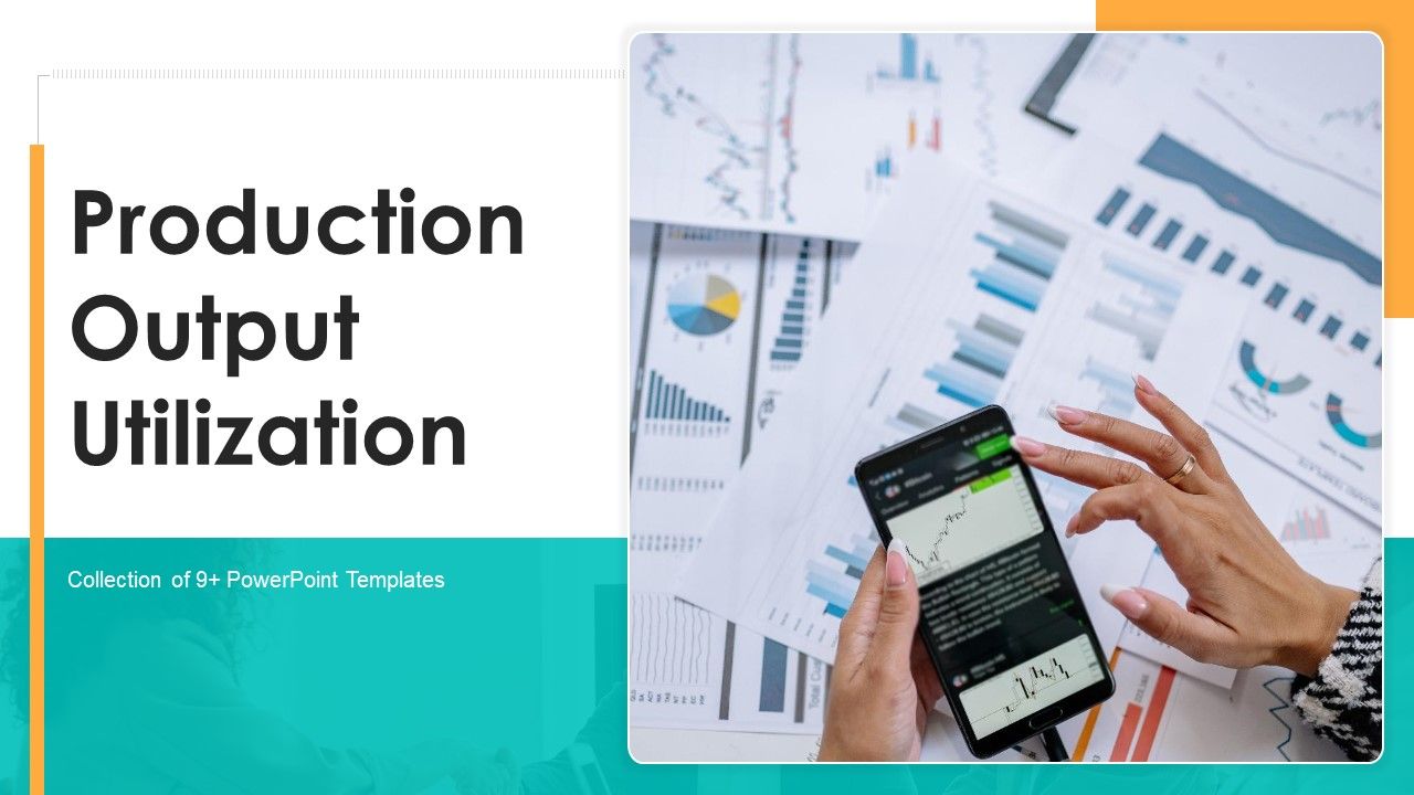 Production Output Utilization Ppt PowerPoint Presentation Complete With ...