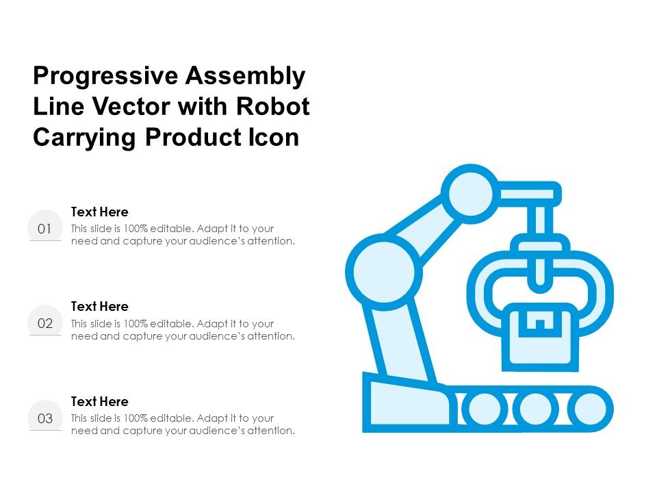Progressive_Assembly_Line_Vector_With_Robot_Carrying_Product_Icon_Ppt_PowerPoint_Presentation_File_Designs_PDF_Slide_1.jpg