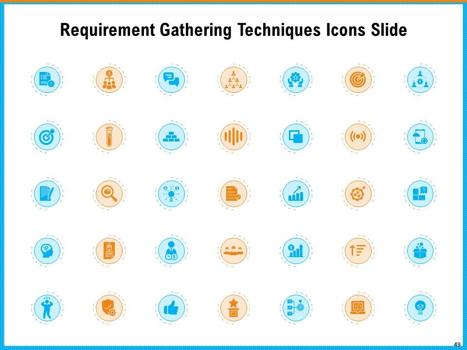 Requirement Gathering Techniques Ppt PowerPoint Presentation Complete Deck With Slides Slide49