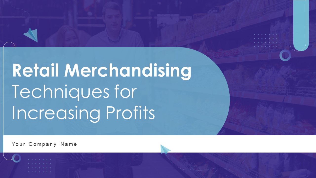 Retail_Merchandising_Techniques_For_Increasing_Profits_Ppt_PowerPoint_Presentation_Complete_Deck_With_Slides_Slide_1.jpg