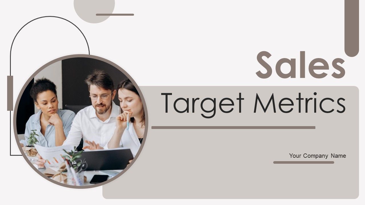 Sales Target Metrics Ppt PowerPoint Presentation Complete Deck With Slides