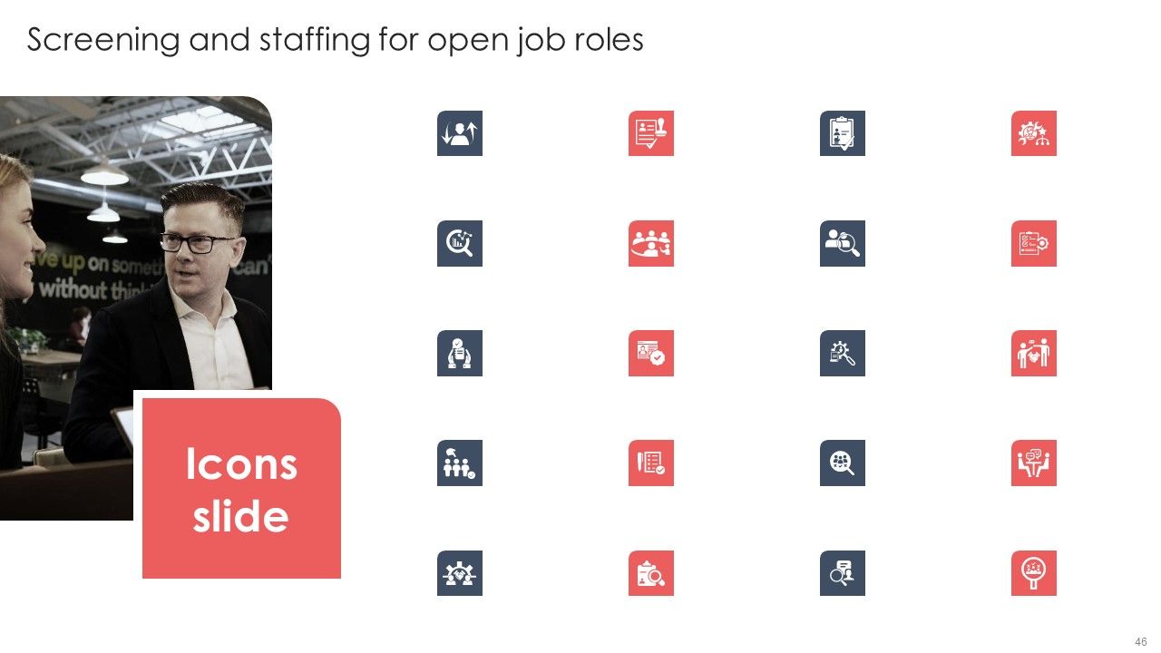 Screening And Staffing For Open Job Roles Ppt PowerPoint Presentation Complete Deck With Slides Slide46