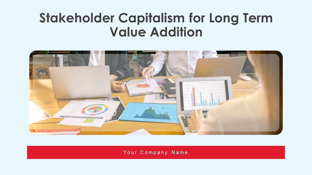Stakeholder_Capitalism_For_Long_Term_Value_Addition_Ppt_PowerPoint_Presentation_Complete_Deck_With_Slides_Slide_1.jpg