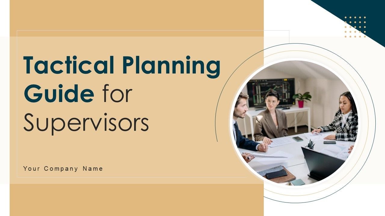 Tactical Planning Guide For Supervisors Ppt PowerPoint Presentation Complete Deck With Slides Slide01