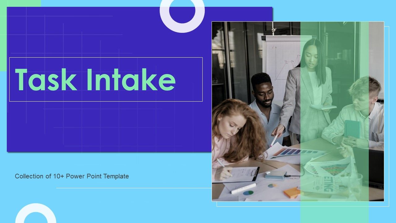 Task Intake Ppt PowerPoint Presentation Complete Deck With Slides