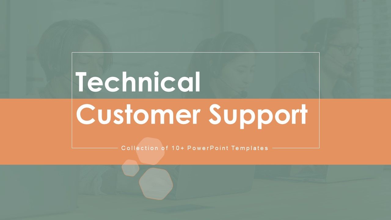 Technical Customer Support Ppt PowerPoint Presentation Complete Deck
