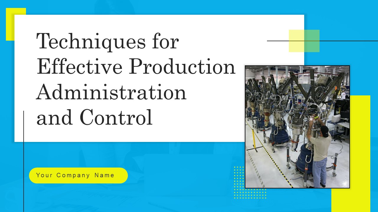 Techniques_For_Effective_Production_Administration_And_Control_Ppt_PowerPoint_Presentation_Complete_Deck_With_Slides_Slide_1.jpg