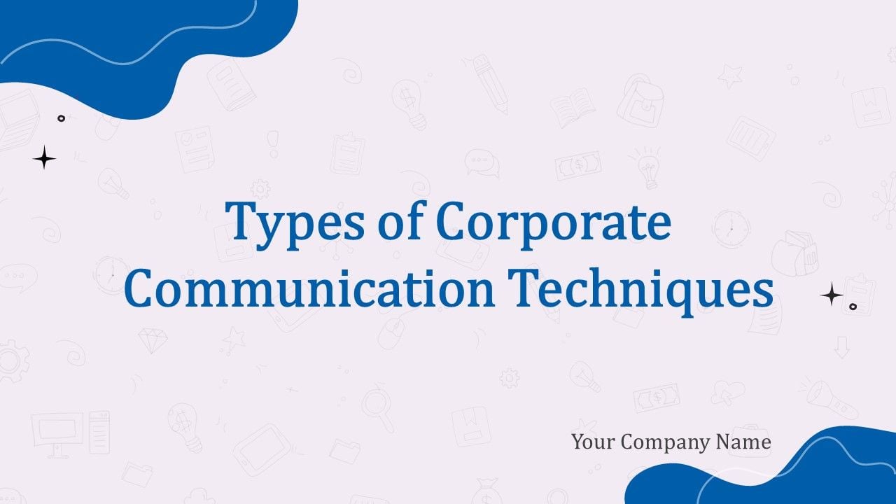 Types Of Corporate Communication Techniques Ppt PowerPoint Presentation Complete With Slides Slide01
