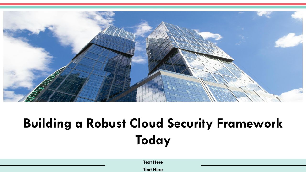 Building A Robust Cloud Security Framework Today PPT Presentation AT