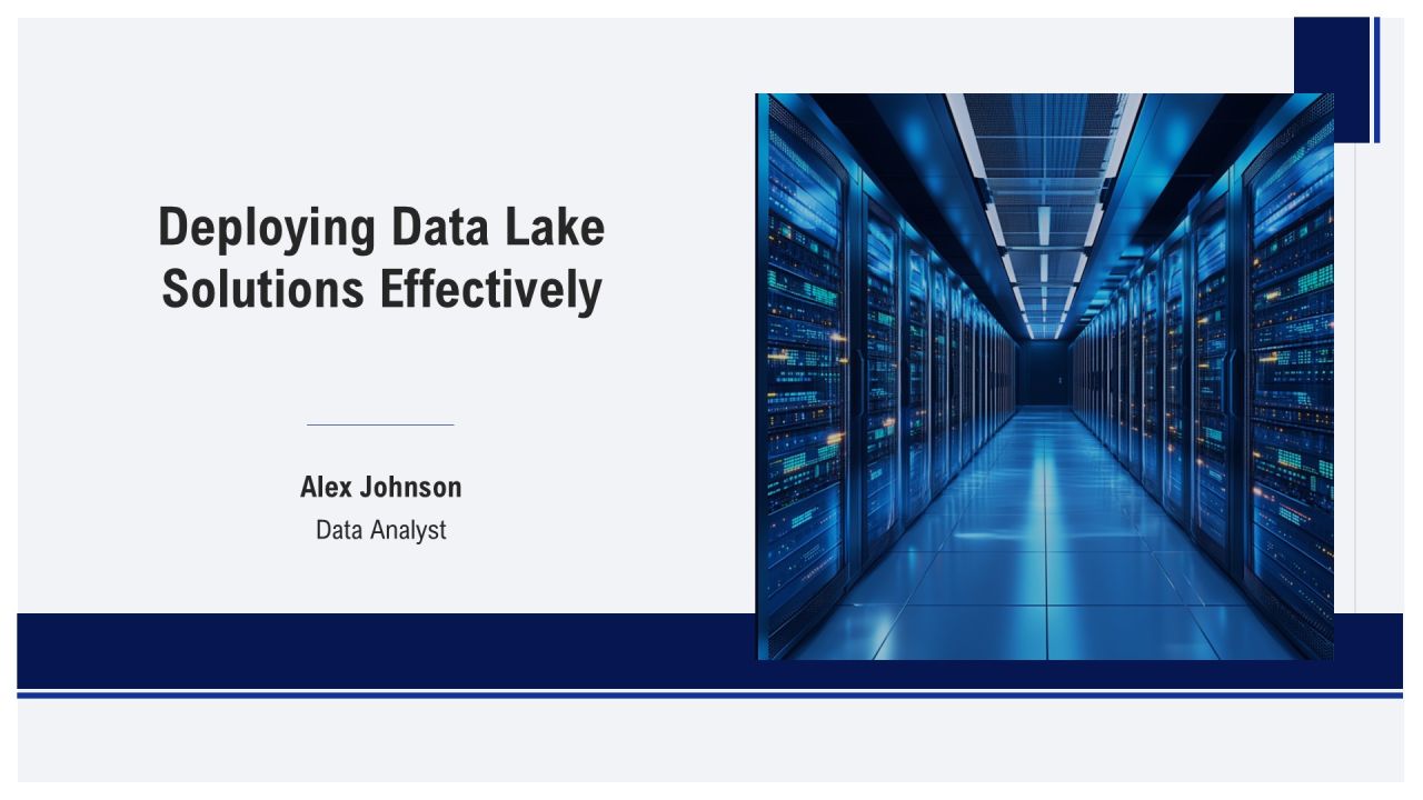 Deploying Data Lake Solutions Effectively PPT Sample AT