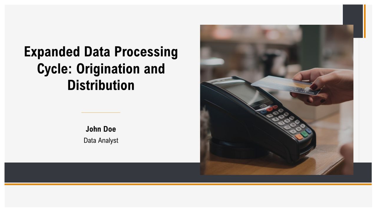 Expanded Data Processing Cycle Origination And Distribution PPT Information AT