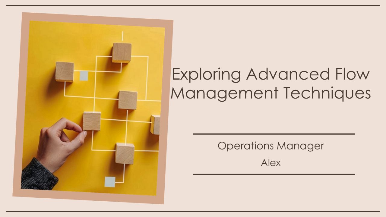 Exploring Advanced Flow Management Techniques PPT Guidelines AT