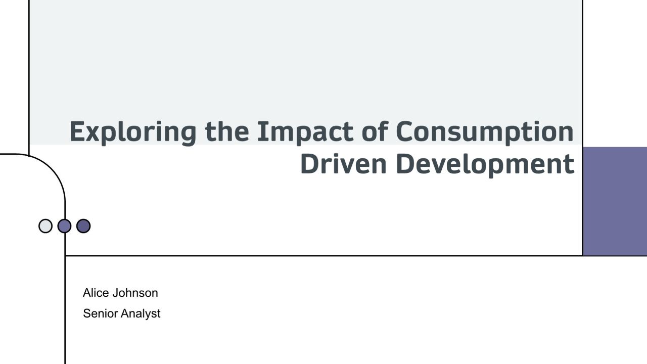 Exploring The Impact Of Consumption Driven Development PPT Sample AT