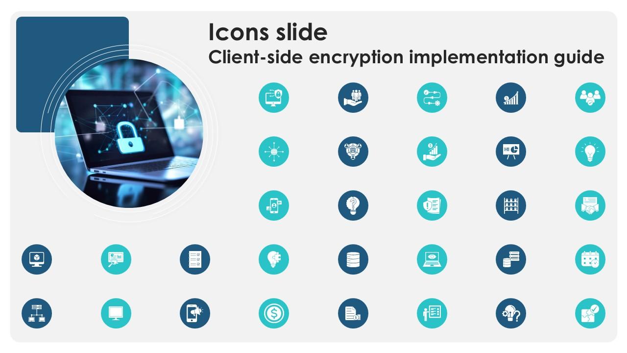 Icons Slide Client Side Encryption Implementation Guide PPT Sample