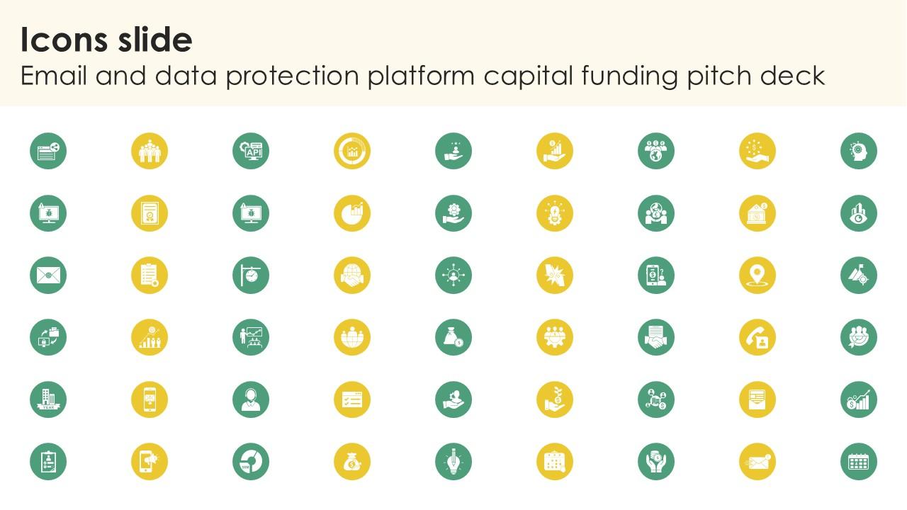 Icons Slide Email And Data Protection Platform Capital Funding Pitch Deck PPT Presentation