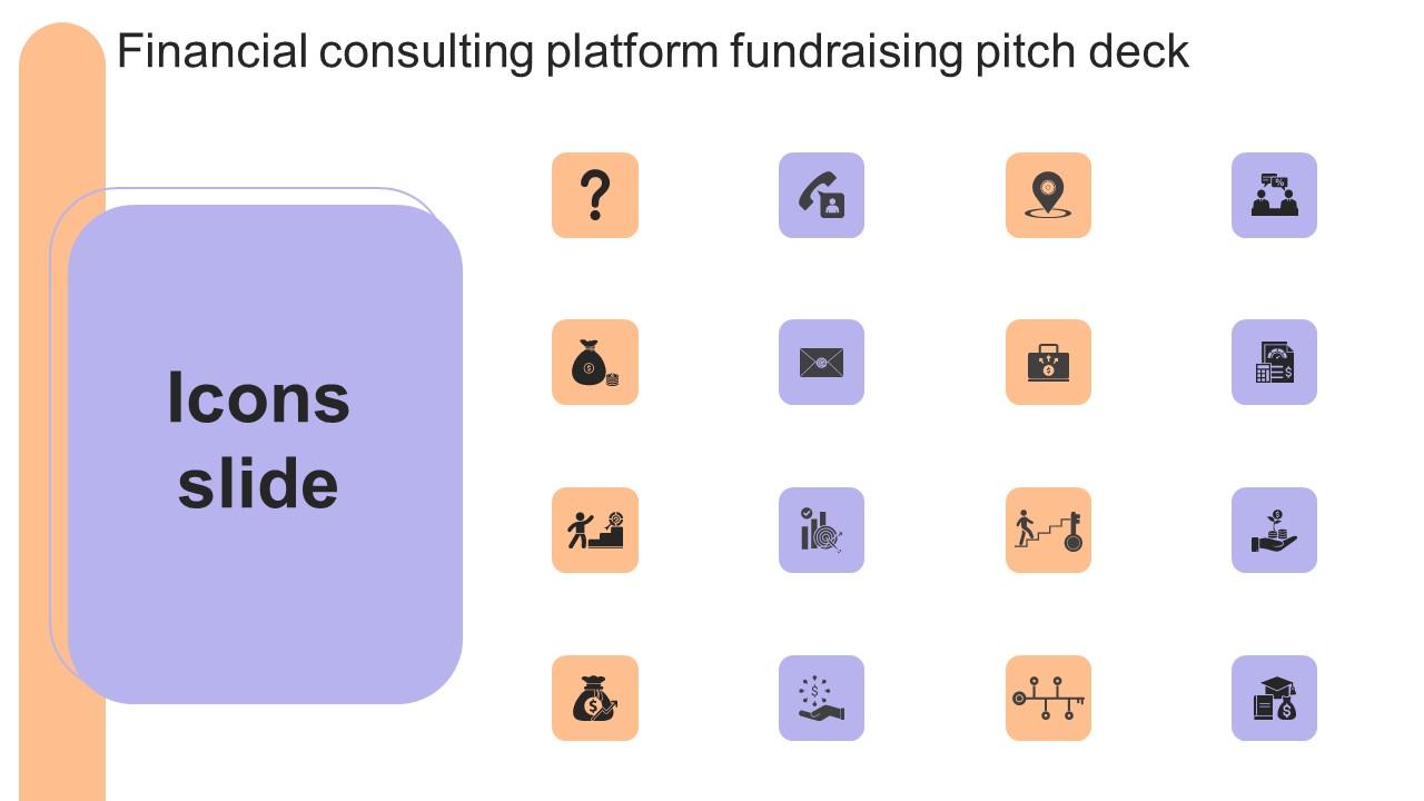 Icons Slide Financial Consulting Platform Fundraising Pitch Deck Demonstration Pdf