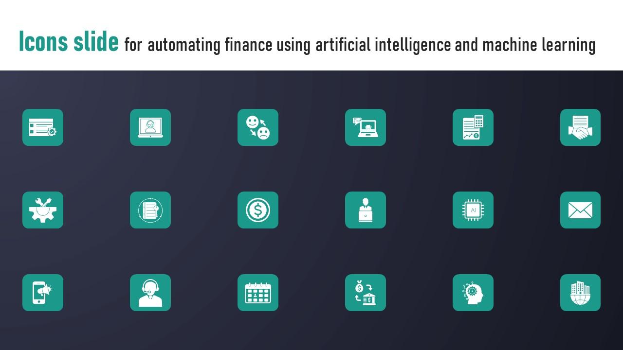 Icons Slide For Automating Finance Using Artificial Intelligence And Machine Learning Elements Pdf