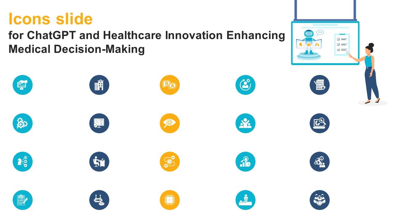 Icons Slide For ChatGPT And Healthcare Innovation Enhancing Medical Decision Making AI SS V