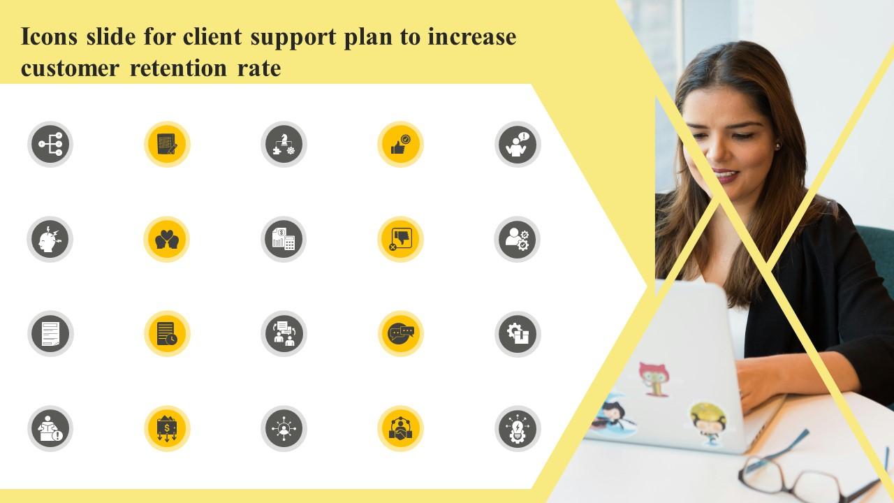 Icons Slide For Client Support Plan To Increase Customer Retention Rate Strategy SS V