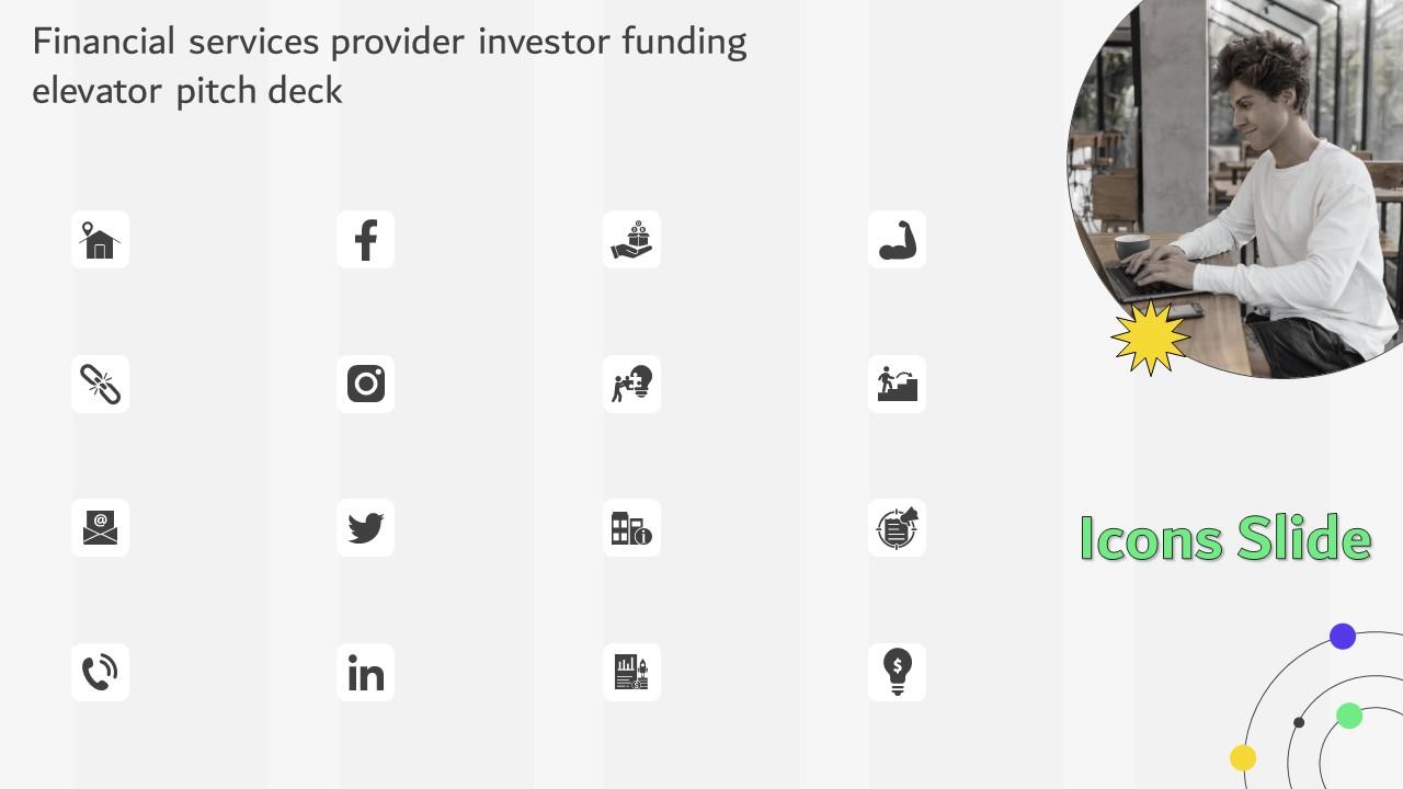 Icons Slide For Financial Services Provider Investor Funding Elevator Pitch Deck