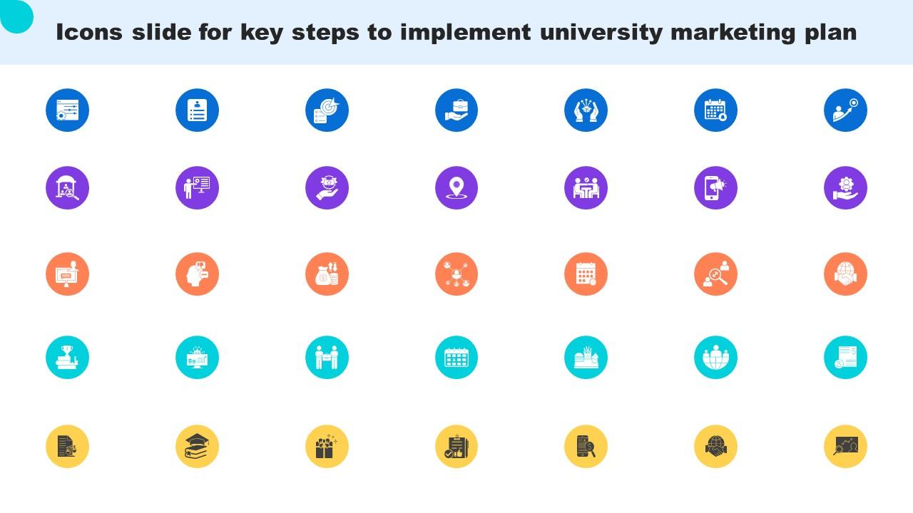 Icons Slide For Key Steps To Implement University Marketing Plan Strategy SS V