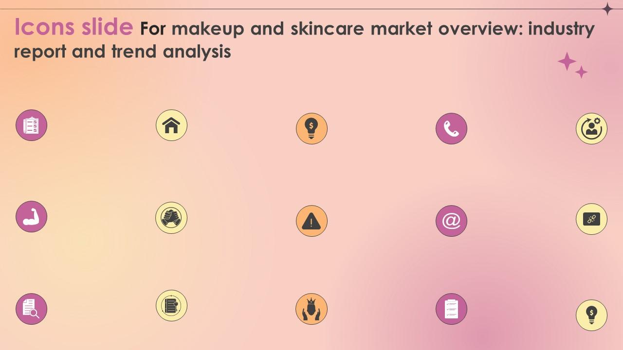 Icons Slide For Makeup And Skincare Market Overview Industry Report And Trend Analysis IR SS V