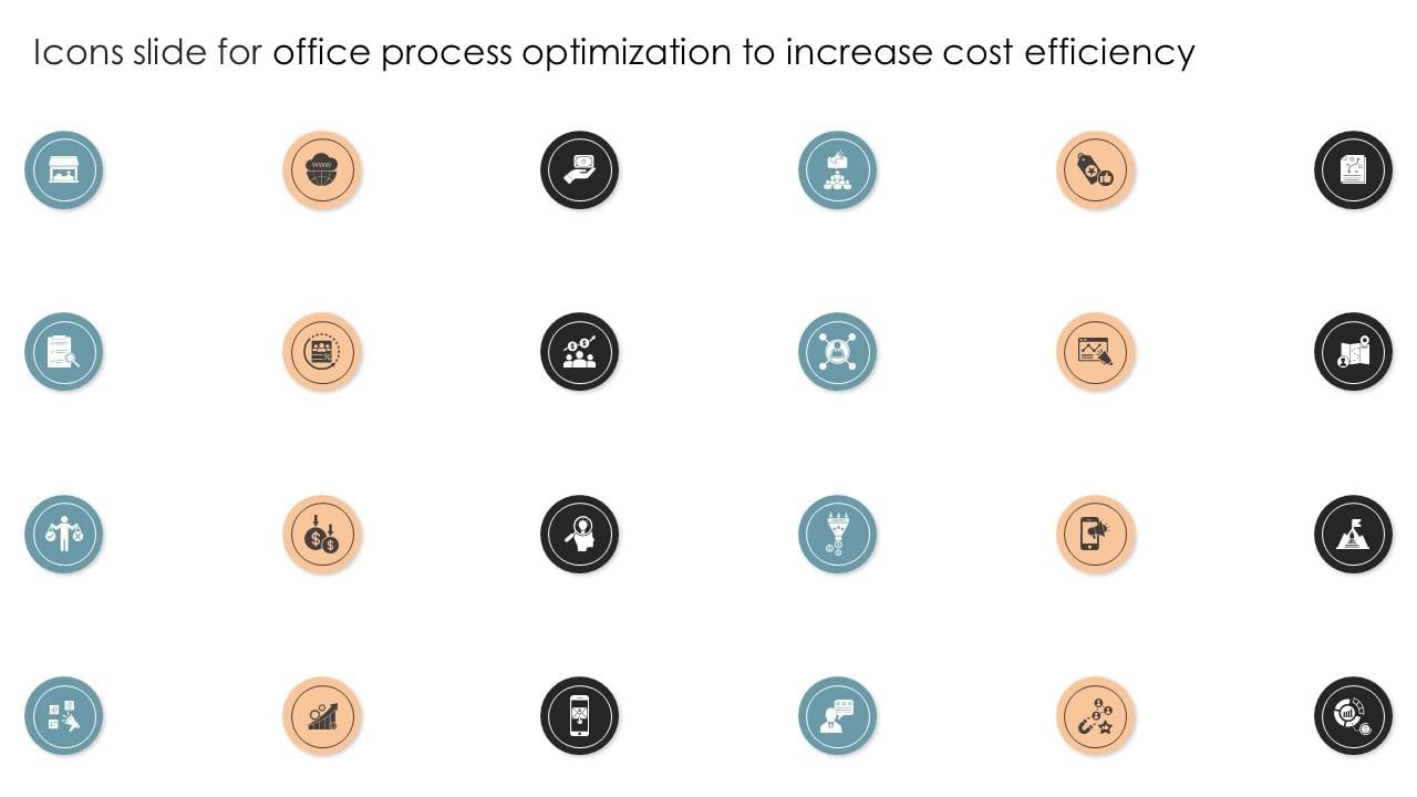 Icons Slide For Office Process Optimization To Increase Cost Efficiency