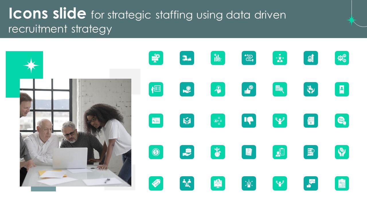 Icons Slide For Strategic Staffing Using Data Driven Recruitment Strategy CRP DK SS V
