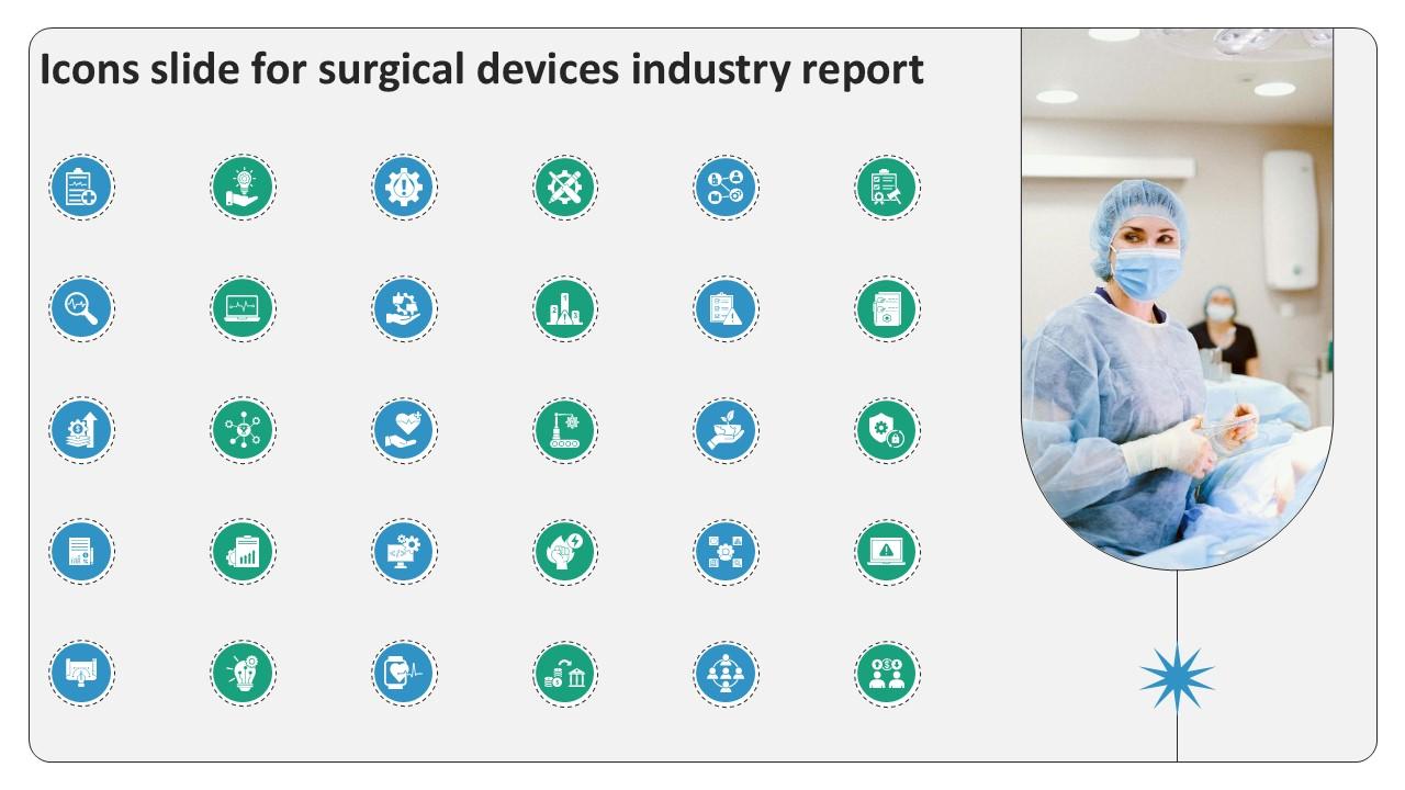 Icons Slide For Surgical Devices Industry Report Ppt Template IR SS V