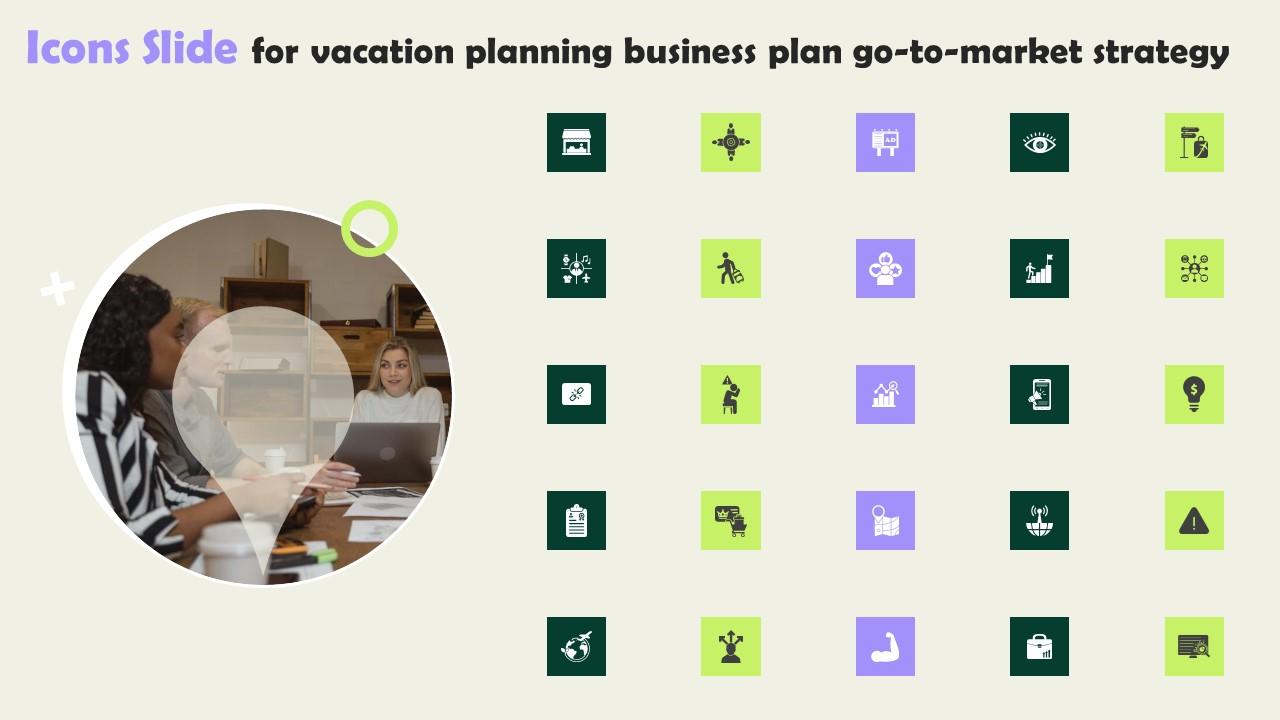 Icons Slide For Vacation Planning Business Plan Go To Market Strategy Demonstration Pdf