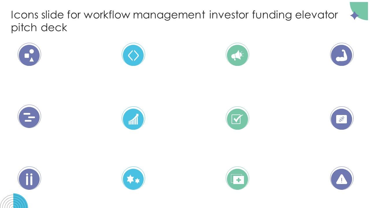 Icons Slide For Workflow Management Investor Funding Elevator Pitch Deck