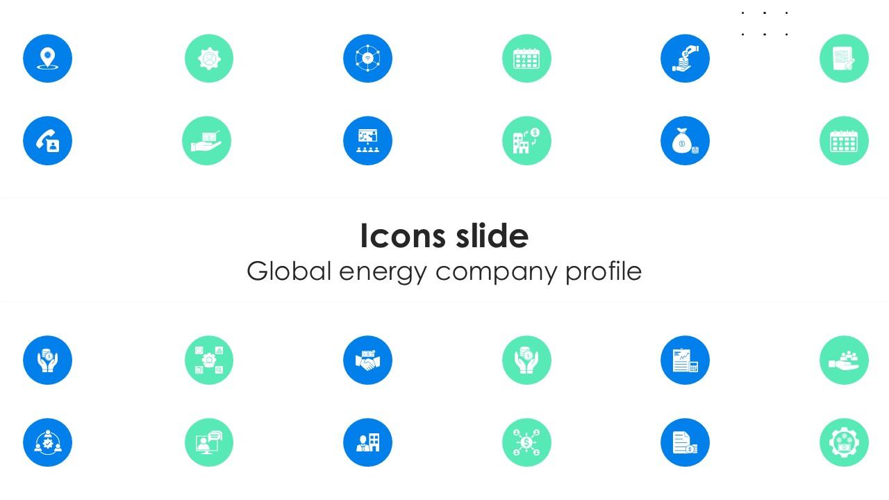 Icons Slide Global Energy Company Profile PPT PowerPoint CP SS V