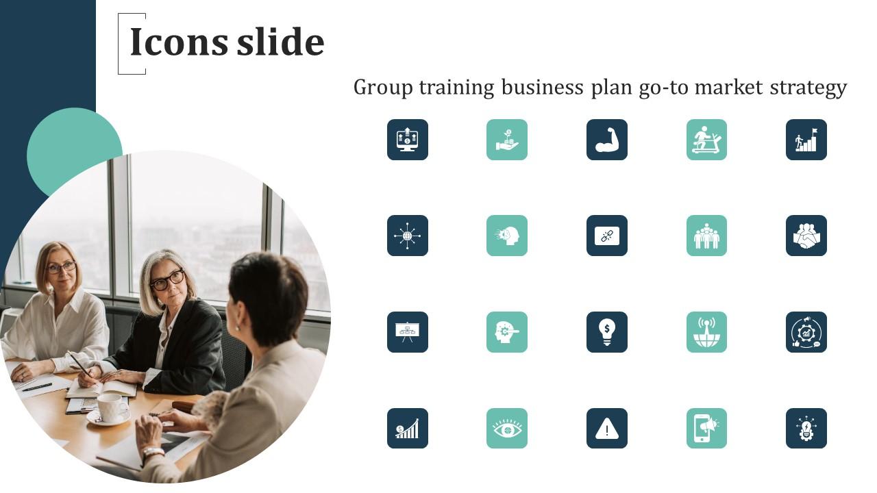 Icons Slide Group Training Business Plan Go To Market Strategy Introduction Pdf