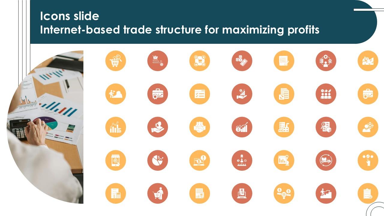 Icons Slide Internet Based Trade Structure For Maximizing Profits Ppt Presentation