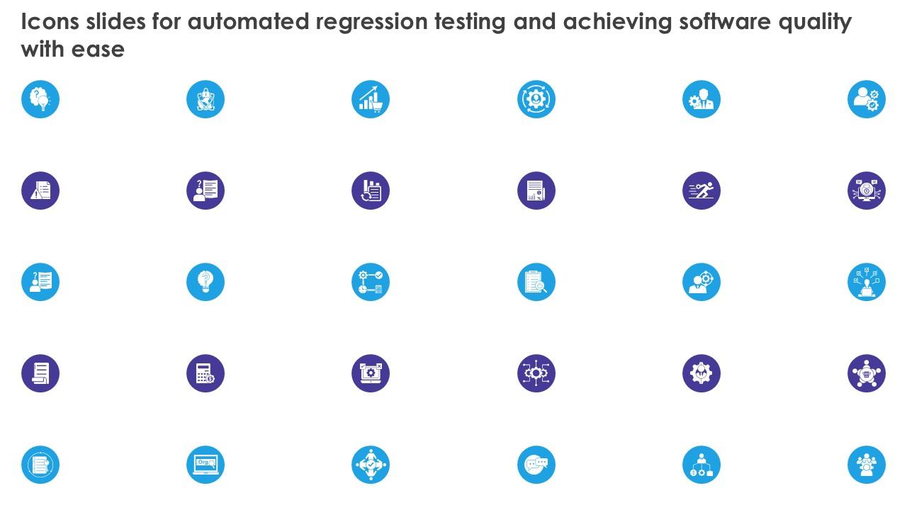Icons Slides For Automated Regression Testing And Achieving Software Quality With Ease PPT Example