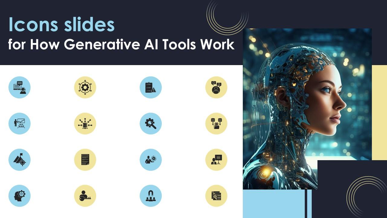 Icons Slides For How Generative AI Tools Work Ppt Formate AI SS V
