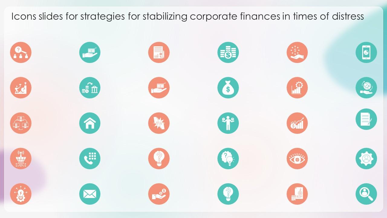 Icons Slides For Strategies For Stabilizing Corporate Finances In Times Of Distress